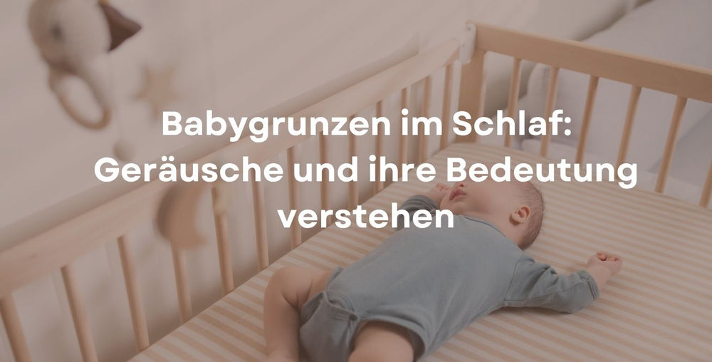 Babygrunzen im Schlaf: Geräusche und ihre Bedeutung verstehen