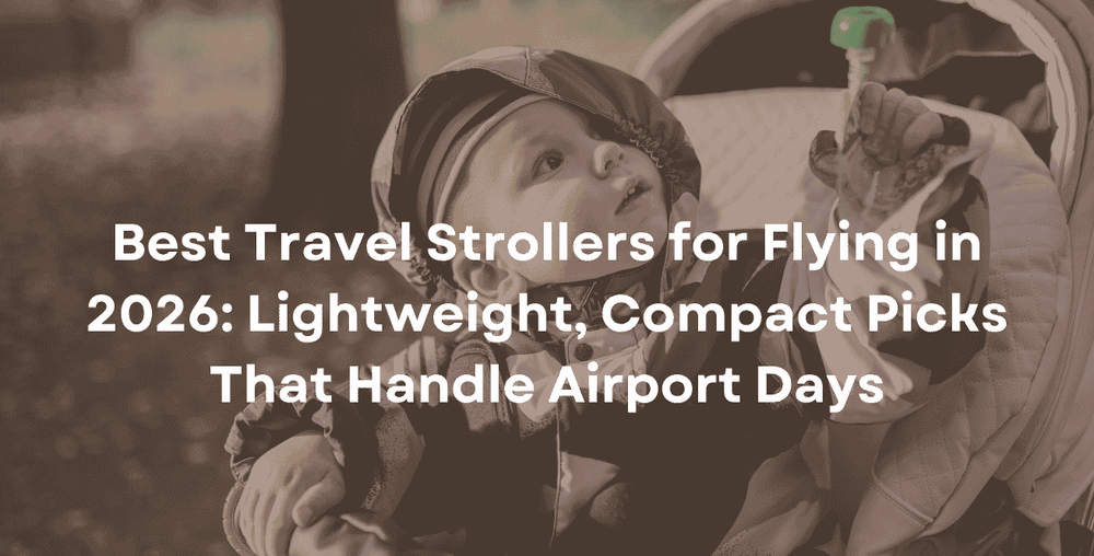 Jet-Set Ready: Best Travel Stroller Options for Your Next Getaway