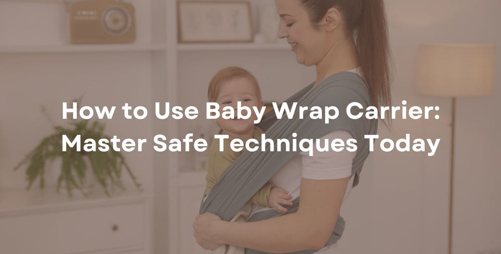 How to Use Baby Wrap Carrier: Master Safe Techniques Today