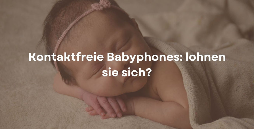 Kontaktfreie Babyphones: lohnen sie sich