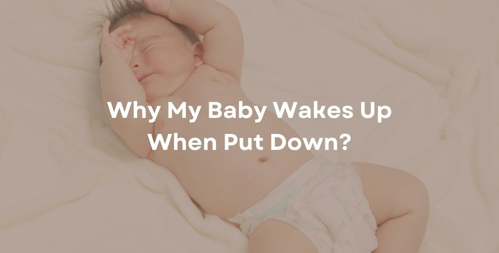 Why My Baby Wakes Up When Put Down?