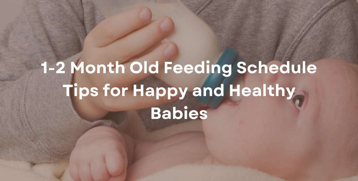 1-2 Month Old Feeding Schedule Tips for Happy and Healthy Babies