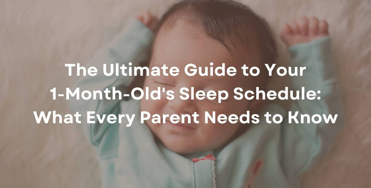 The Ultimate Guide to Your 1-Month-Old's Sleep Schedule: What Every Parent Needs to Know