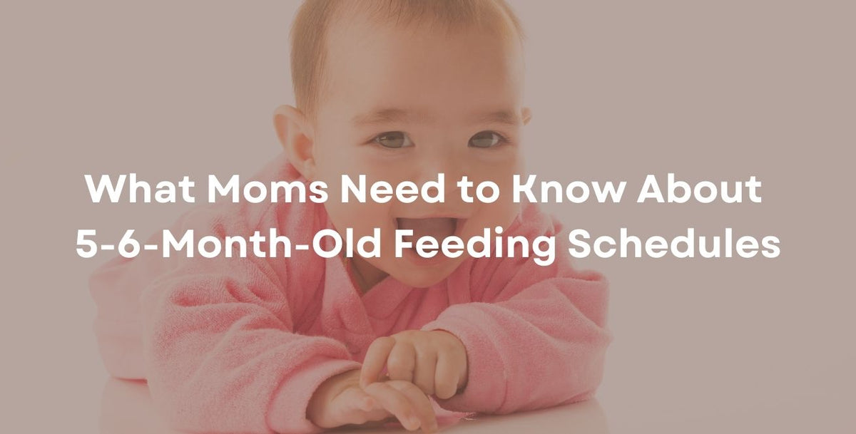 What Moms Need to Know About 5-6-Month-Old Feeding Schedules