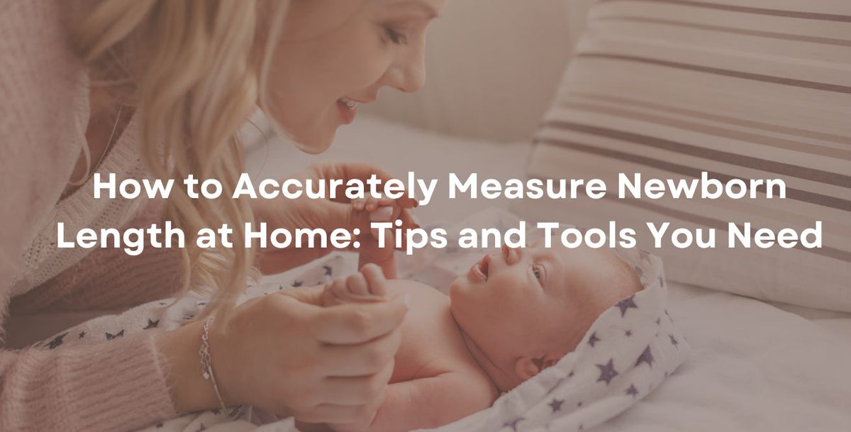 How to Accurately Measure Newborn Length at Home: Tips and Tools You Need