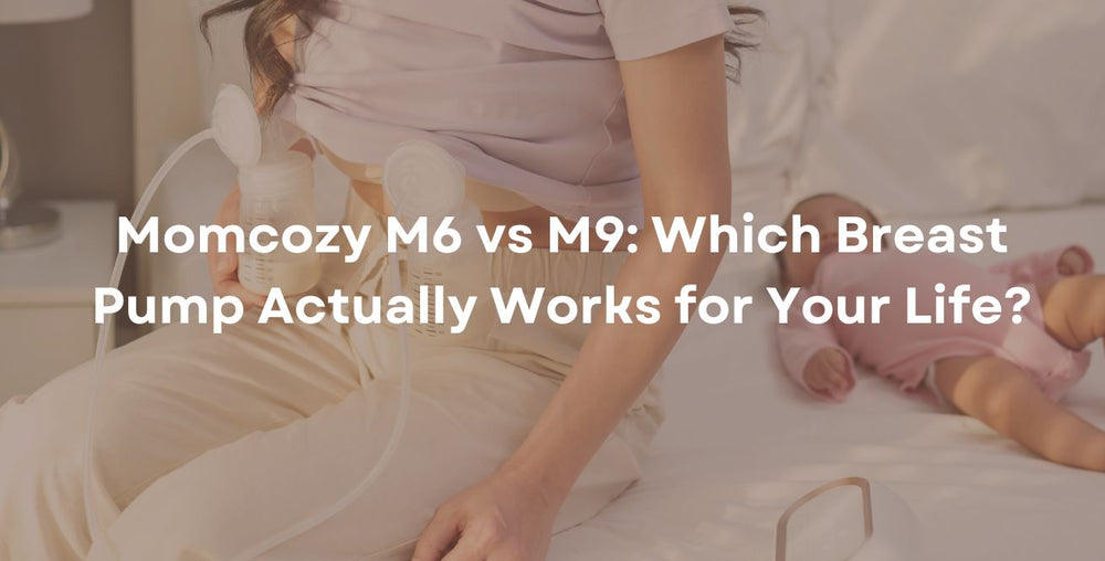 Momcozy M6 vs. M9: Welche Milchpumpe eignet sich wirklich für dein Leben?