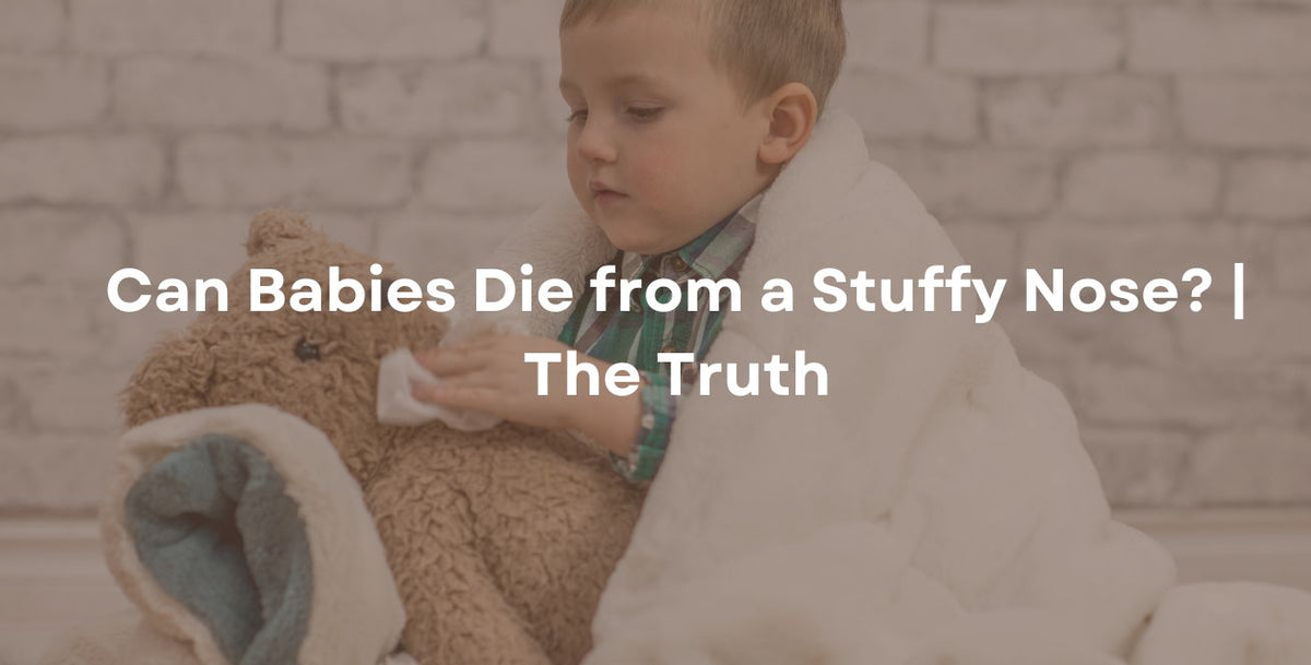 Can Babies Die from a Stuffy Nose? | The Truth