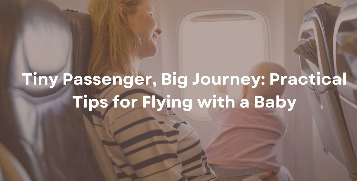 Tiny Passenger, Big Journey: Practical Tips for Flying with a Baby