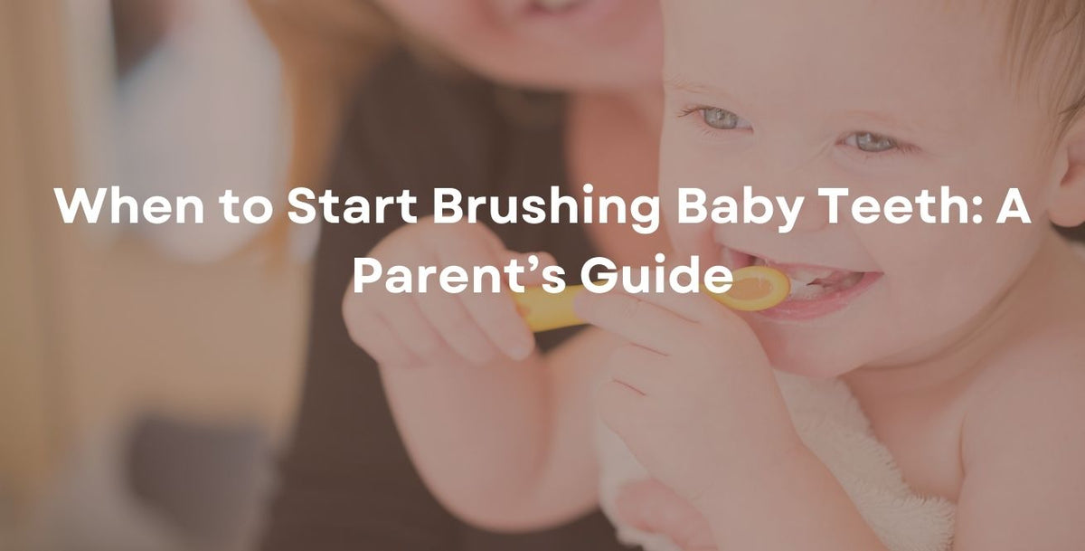 When to Start Brushing Baby Teeth: A Parent’s Guide