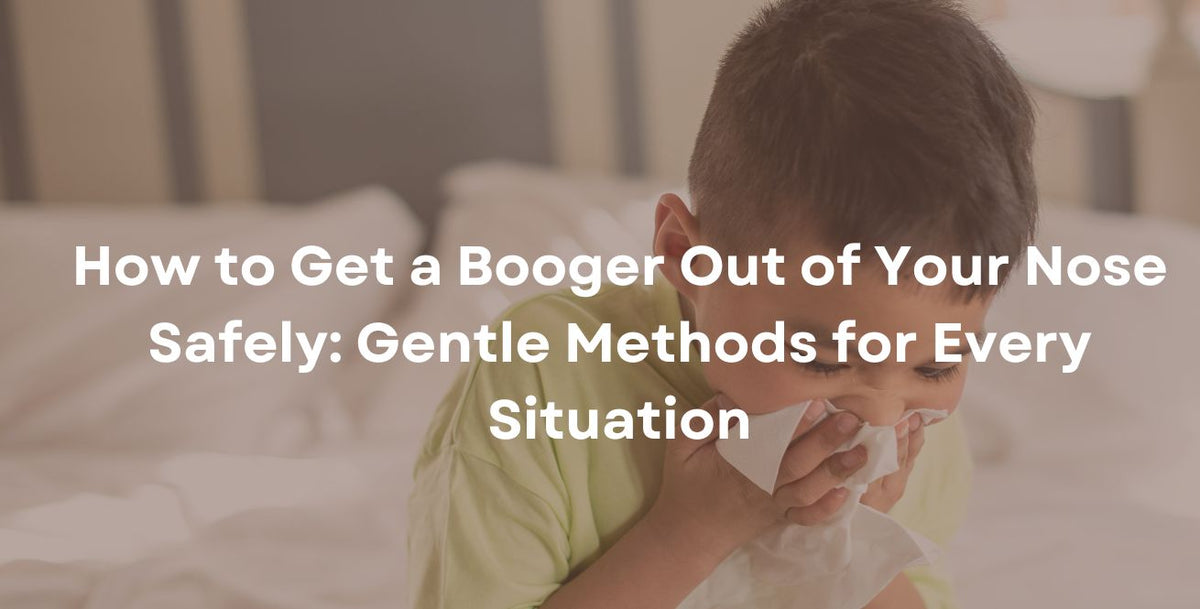 How to Get a Booger Out of Your Nose Safely: Gentle Methods for Every Situation