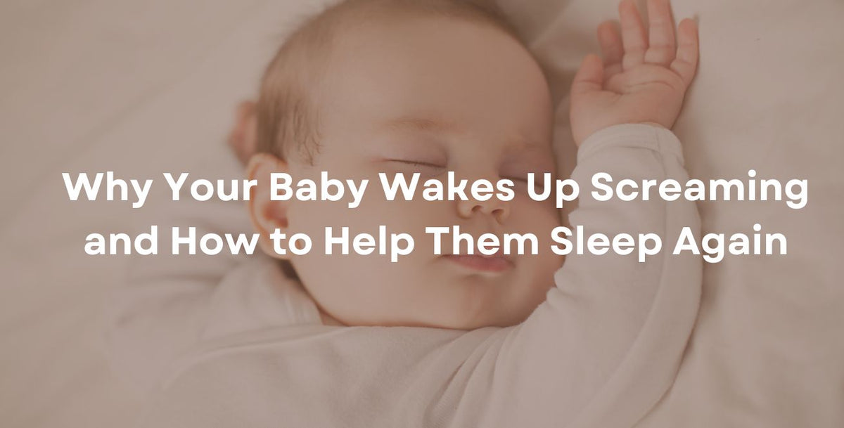 Why Your Baby Wakes Up Screaming and How to Help Them Sleep Again