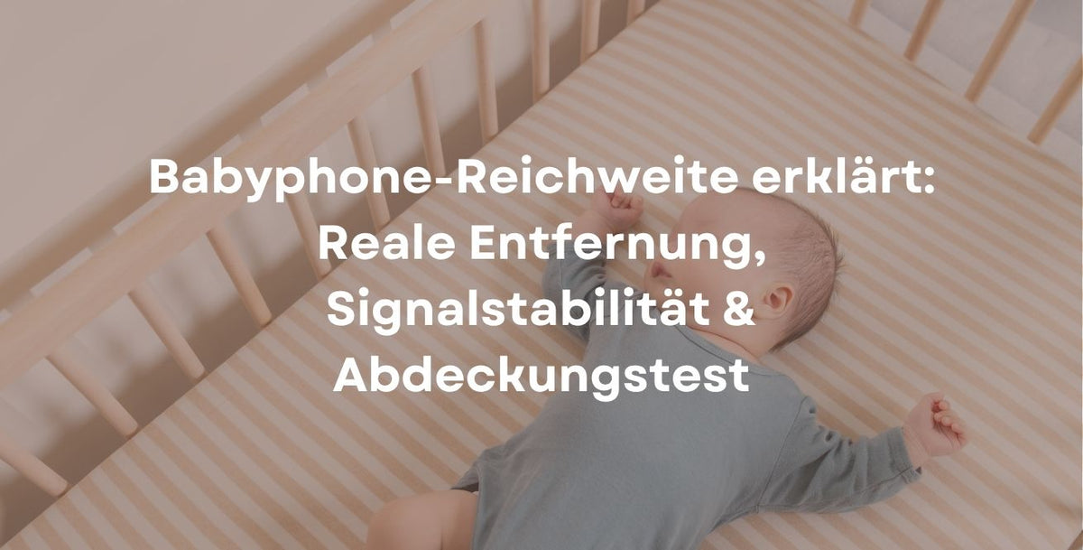 Babyphone-Reichweite erklärt: Reale Entfernung, Signalstabilität &amp; Abdeckungstest