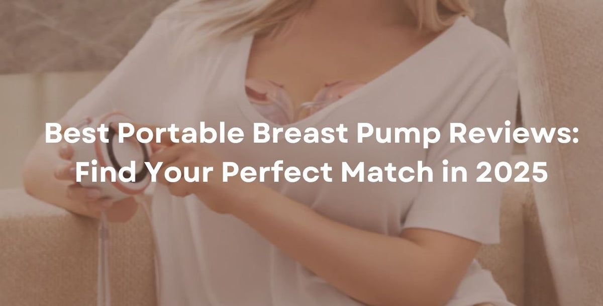 Best Portable Breast Pump Reviews: Find Your Perfect Match in 2025