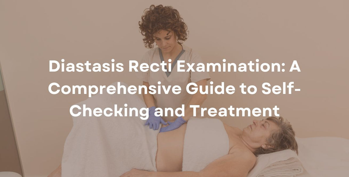 Diastasis Recti Examination A Comprehensive Guide to Self-Checking and Treatment