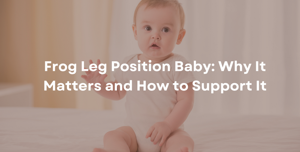 Frog Leg Position Baby: Why It Matters and How to Support It