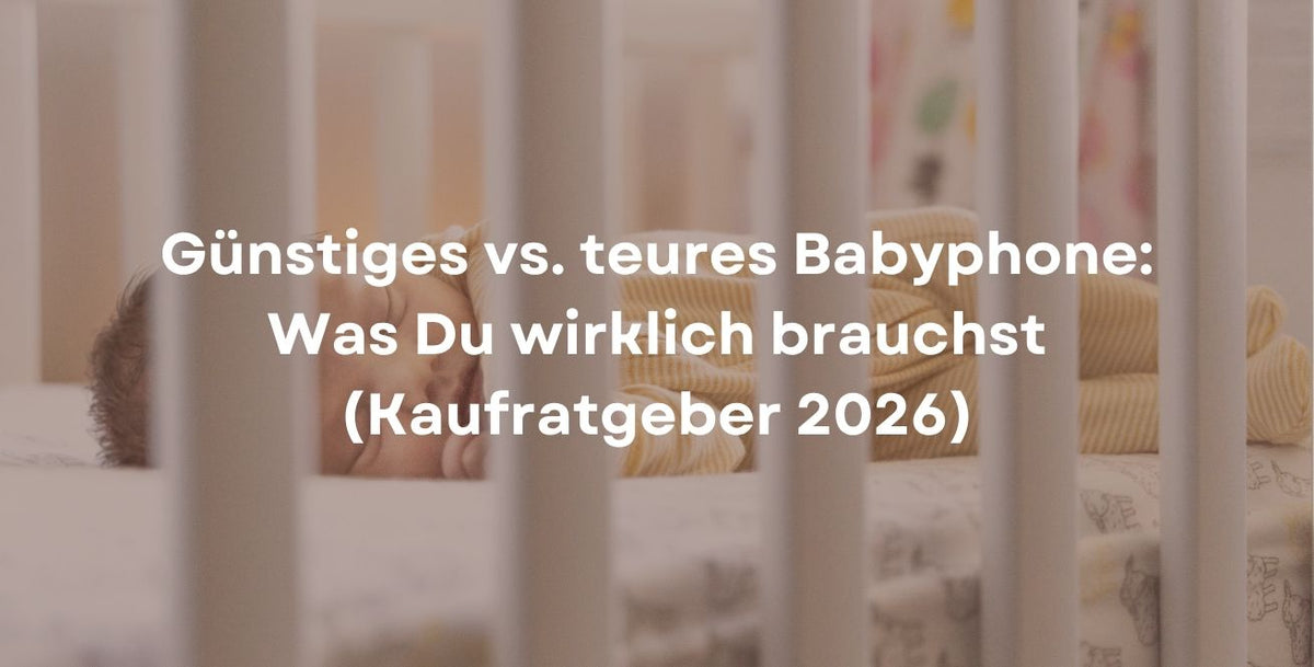 Günstiges vs. teures Babyphone: Was Du wirklich brauchst (Kaufratgeber 2026)