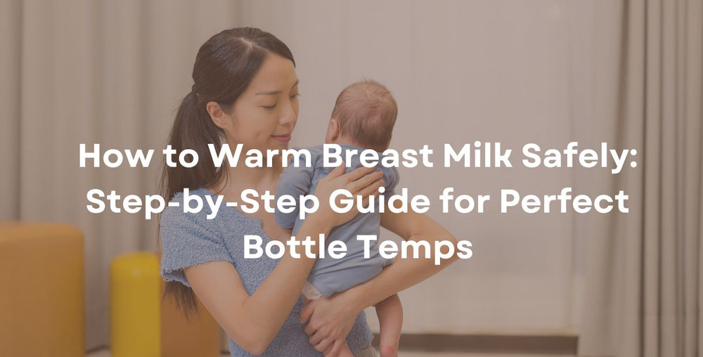 How to Warm Breast Milk Safely Step-by-Step Guide for Perfect Bottle Temps