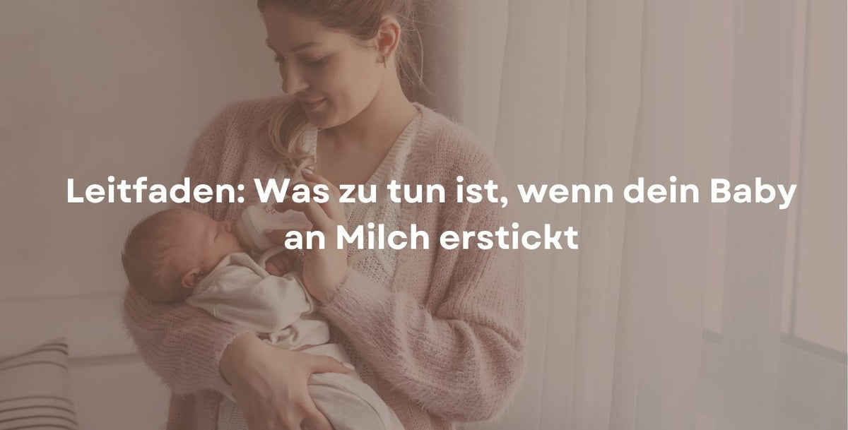 Leitfaden: Was zu tun ist, wenn dein Baby an Milch erstickt