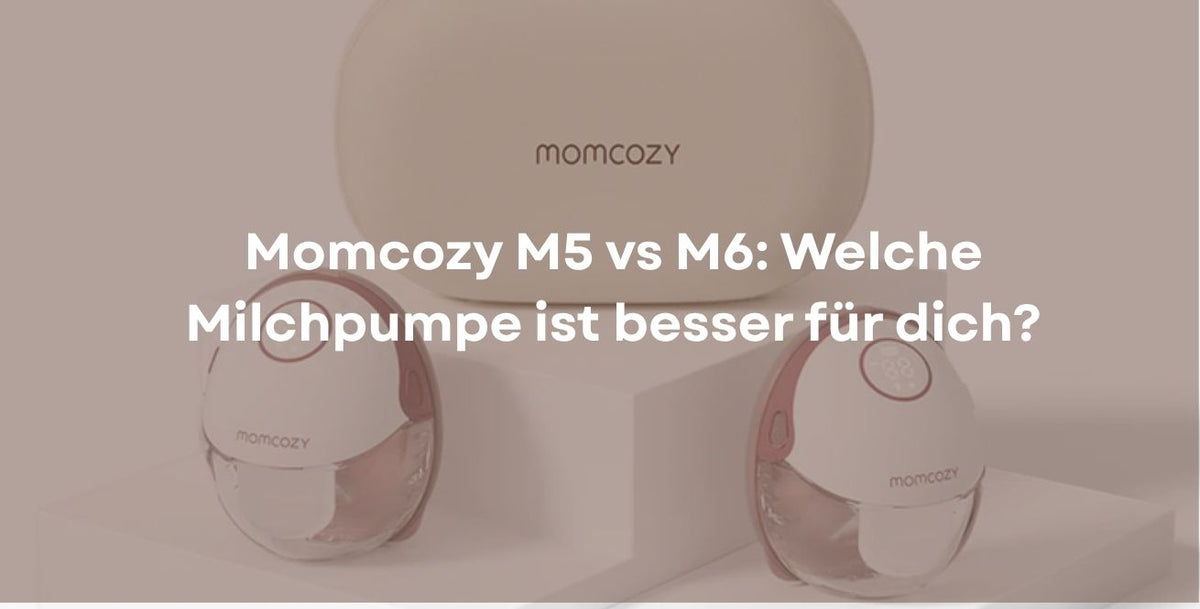 Momcozy M5 vs M6: Welche Milchpumpe ist besser für dich?