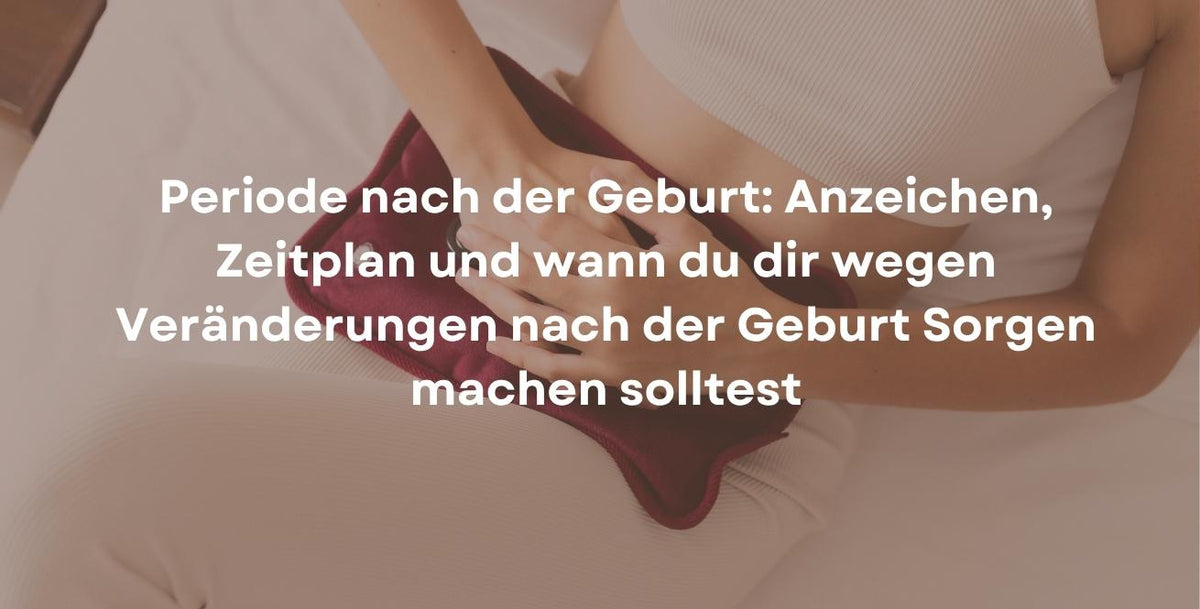 Periode nach der Geburt: Anzeichen, Zeitplan und wann du dir wegen Veränderungen nach der Geburt Sorgen machen solltest