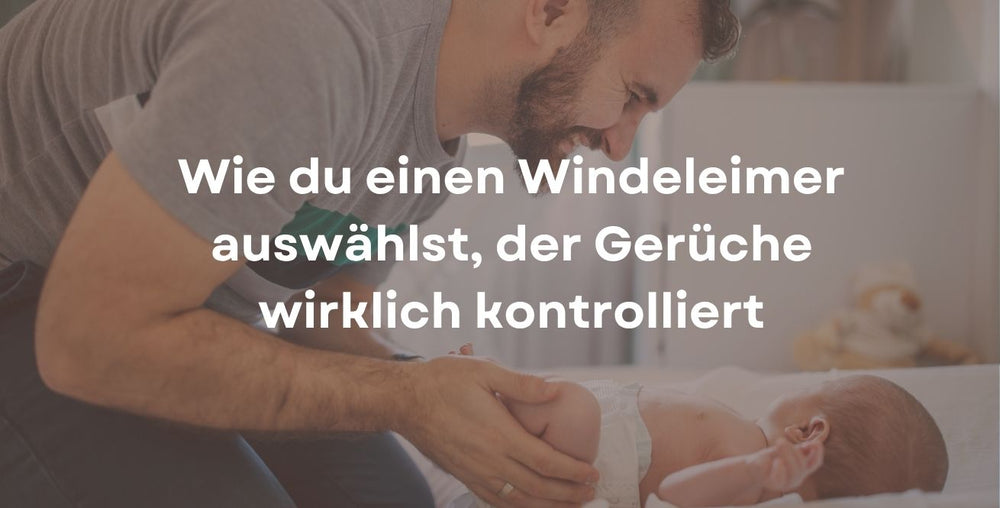 Wie du einen Windeleimer auswählst, der Gerüche wirklich kontrolliert