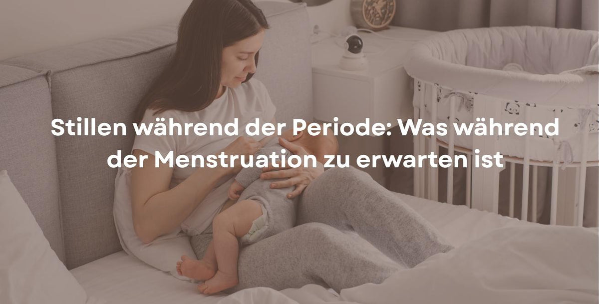 Stillen während der Periode: Was während der Menstruation zu erwarten ist