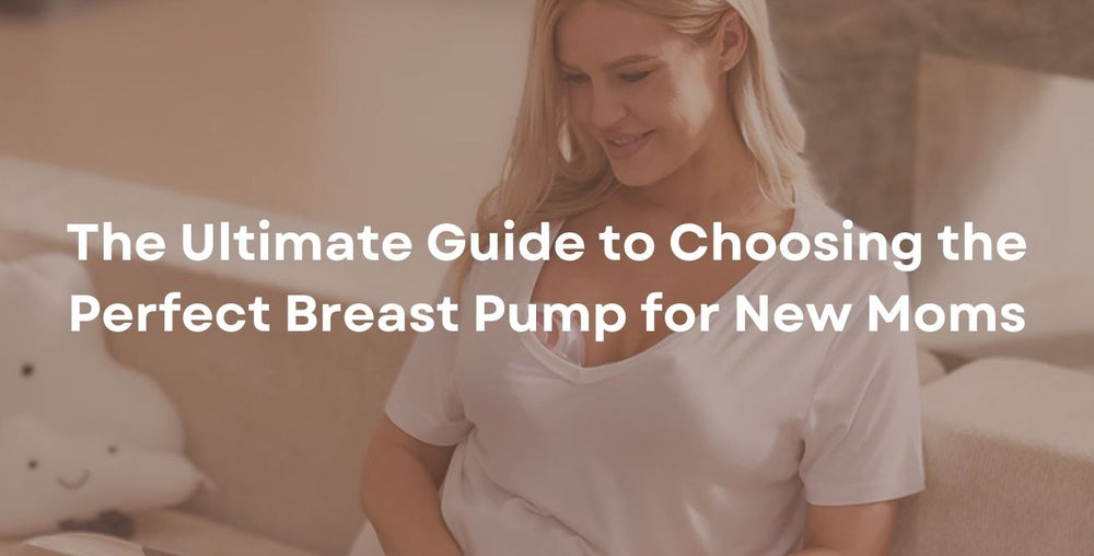 The Ultimate Guide to Choosing the Perfect Breast Pump for New Moms
