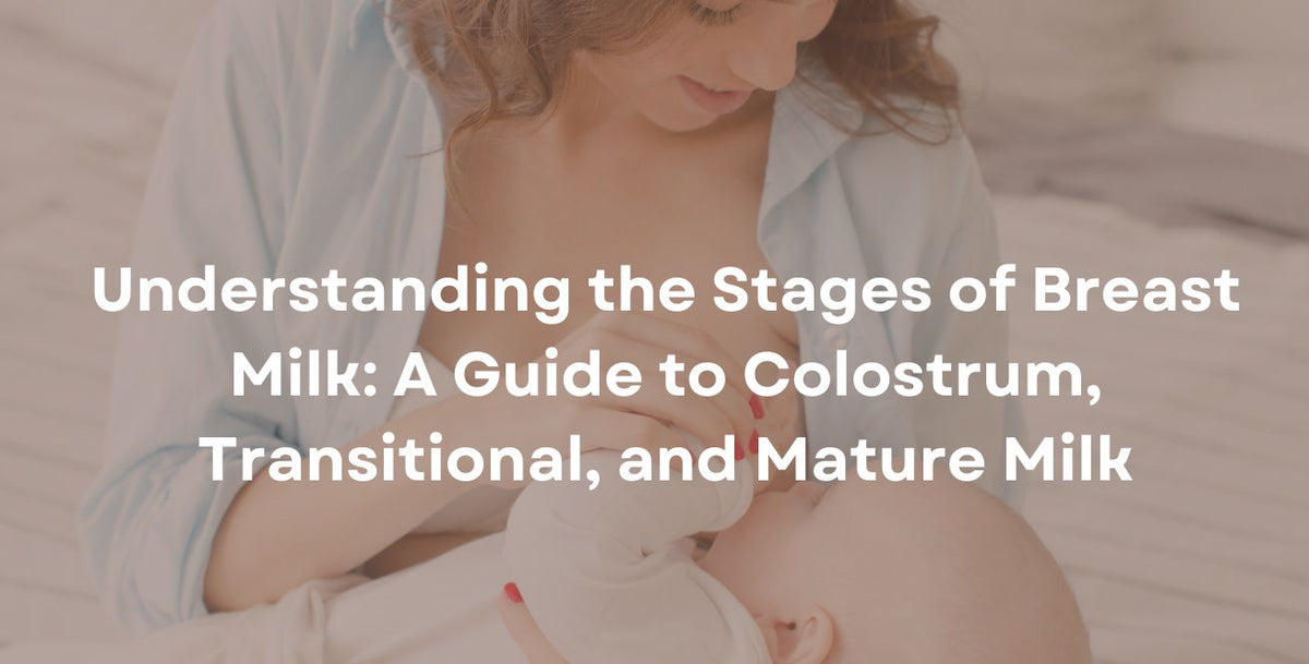 3 Stages of Breast Milk: Colostrum, Transitional, and Mature Milk
