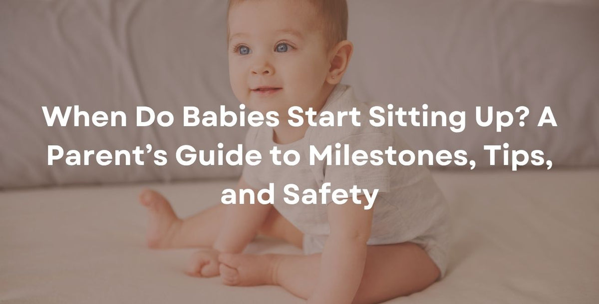 When Do Babies Start Sitting Up? A Parent’s Guide to Milestones, Tips, and Safety