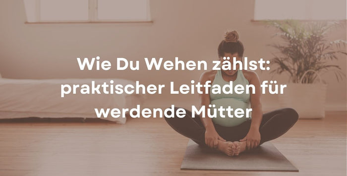 Wie Du Wehen zählst: praktischer Leitfaden für werdende Mütter