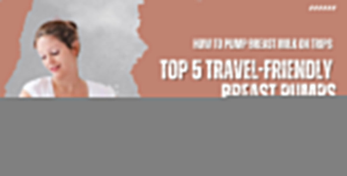How to Pump Breast Milk on Trips and the Top 5 Breast Pumps for Travel