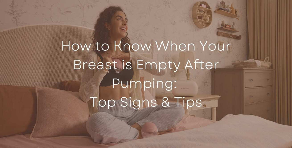 How to Know When Your Breast is Empty After Pumping: Top Signs & Tips