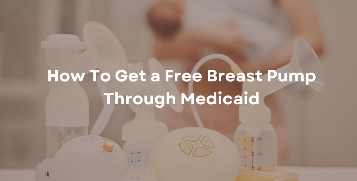 How To Get a Free Breast Pump Through Medicaid