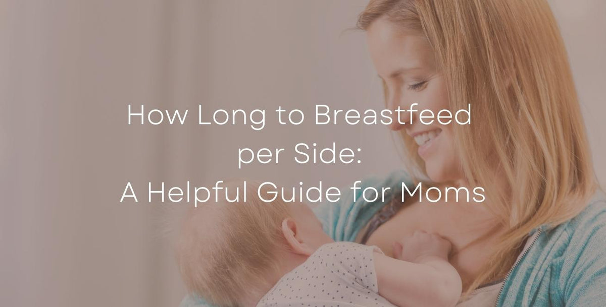 How Long to Breastfeed per Side: A Helpful Guide for Moms