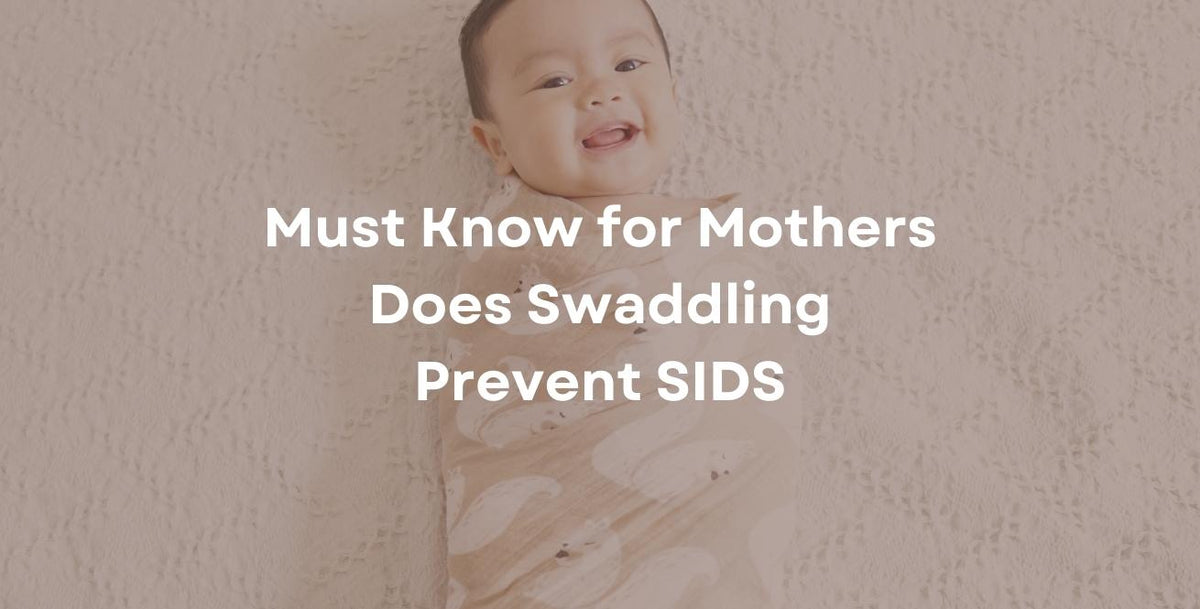 Must Know for Mothers Does Swaddling Prevent SIDS