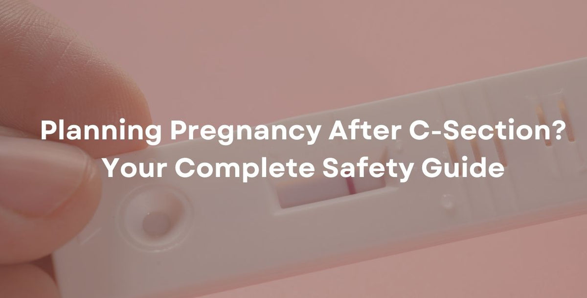 Planning Pregnancy After C-Section? Your Complete Safety Guide