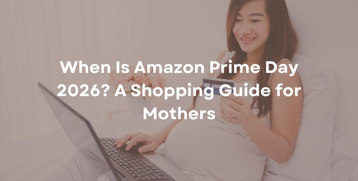 When Is Amazon Prime Day 2026? A Shopping Guide for Mothers