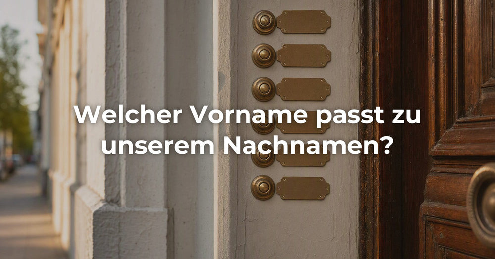 Welcher Vorname passt zu unserem Nachnamen? Vier Hörproben