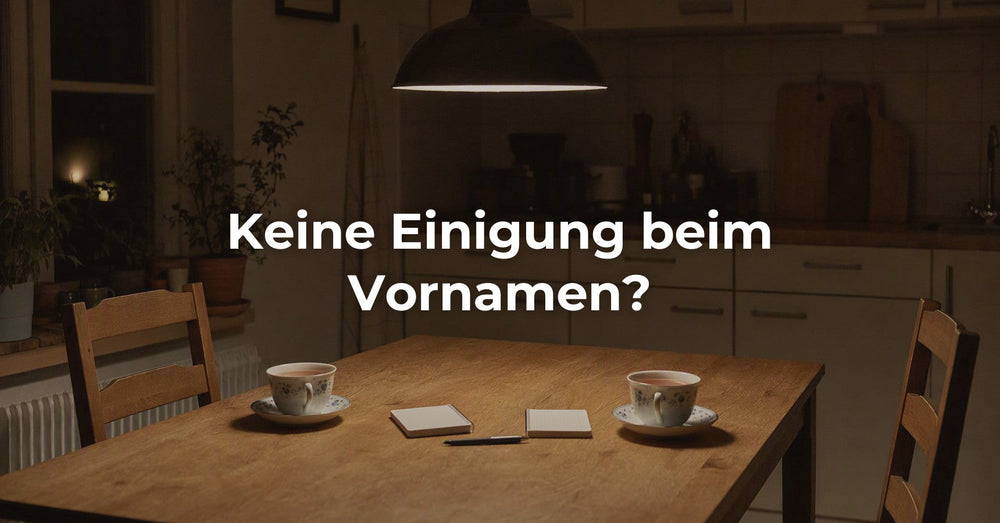 Wenn Sie sich nicht auf einen Vornamen einigen können: vier Runden aus der Sackgasse